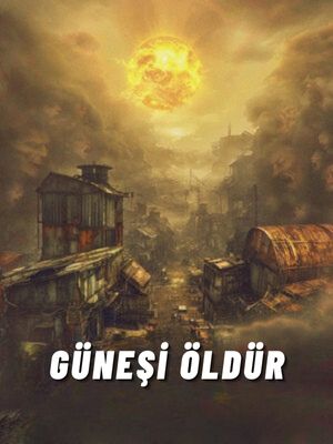 Güneşi Öldür