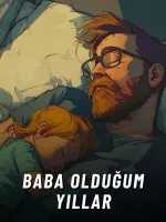 Baba Olduğum Yıllar